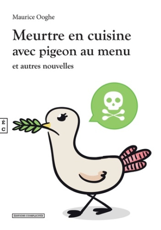 Meurtre en cuisine avec pigeon au menu et autres nouvelles