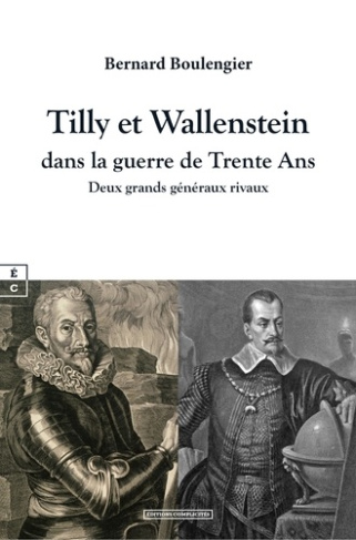 Tilly et Wallenstein dans la guerre de Trente Ans. Deux grands généraux rivaux