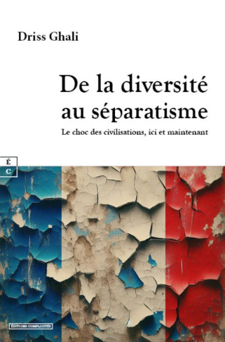 De la diversité au séparatisme. Le choc des civilisations, ici et maintenant