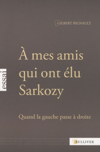 A mes amis qui ont élu Sarkozy. Quand la gauche passe à droite