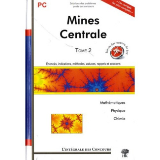 Concours Centrale-Supélec et Mines-Ponts Filière PC. Tome 2 (2008-2010)
