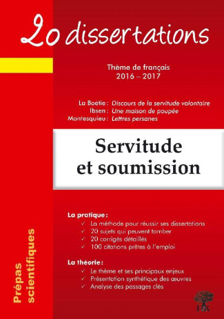 Servitude et soumission. 20 dissertations avec analyses et commentaires, Edition 2016-2017