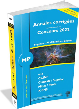 ANNALES CORRIGEES DES CONCOURS 2022 MP PHYSIQUE, MODELISATION ET CHIMIE - CONCOURS E3A CCINP MINES