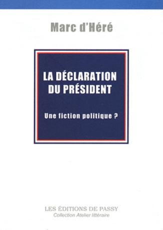 La déclaration du Président. Une fiction politique ?