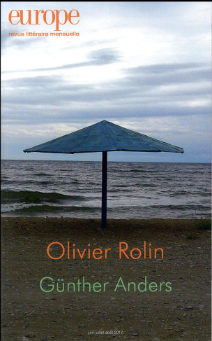 Europe N° 1058-1059-1060, juin-juillet-août 2017 : Olivier Rolin/Günther Anders