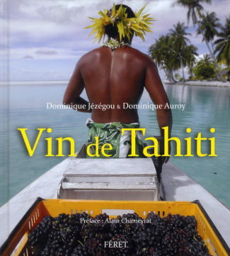 Vin de Tahiti. Jusqu'au bout du rêve
