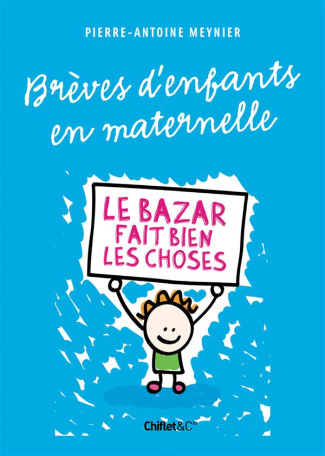 Brèves d'enfants en maternelle. Le bazar fait bien les choses