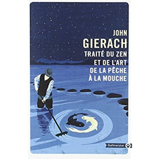 Traité du zen et de l'art de la pêche à la mouche
