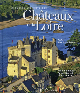 Par-dessus les toits des châteaux de la Loire