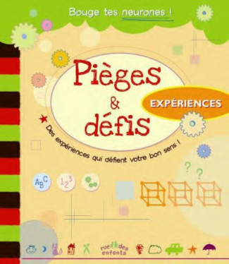 Pièges & défis. Expériences scientifiques