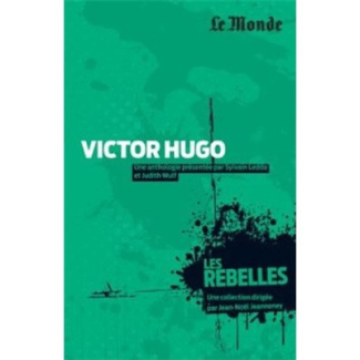 Victor Hugo. L'irréductible