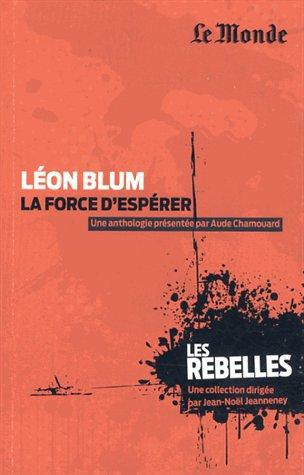 Léon Blum. La force d'espérer