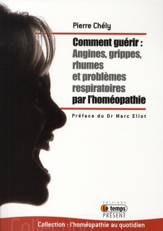 COMMENT GUERIR ANGINES. RHUMES ... PAR HOMEOPATHIE