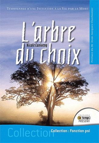 L'arbre du choix. Témoignage d'une initiation à la vie par la mort