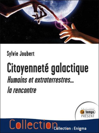 Citoyenneté galactique, humains et extraterrestres... La rencontre