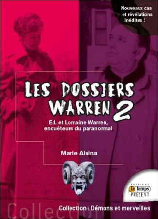 Les dossiers Warren. Tome 2, Ed et Lorraine Warren explorateurs du paranormal