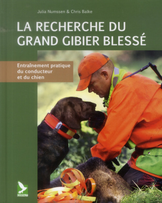 La recherche du grand gibier blessé. Entraînement pratique du conducteur et du chien