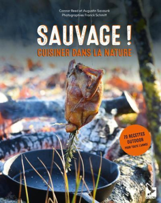 Sauvage ! Cuisiner dans la nature