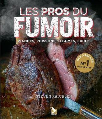 Les pros du fumoir. Viandes, poissons, légumes, fruits