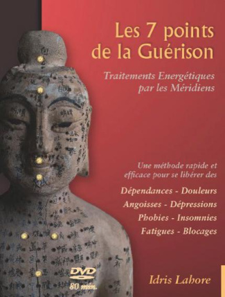 Les 7 points de la guérison / Traitements énergétiques par les méridiens Tome 1, Techniques de base