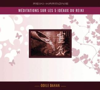 Méditation sur les 5 idéaux du Reiki. 1 CD audio