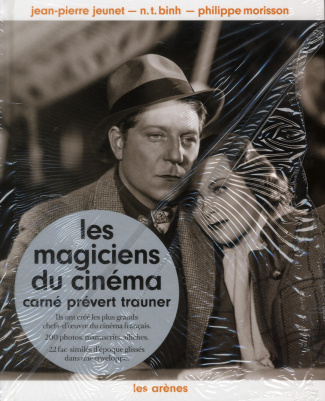 Les magiciens du cinéma. Carné, Prévert, Trauner. Avec 22 fac-similés d'époque