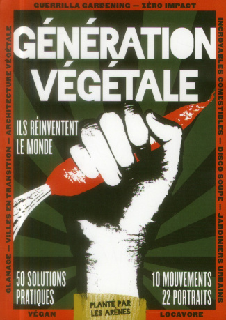 Génération végétale. Ils réinventent le monde