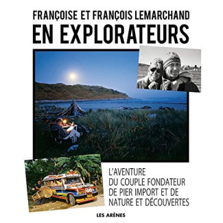 En explorateurs. L'aventure du couple fondateur de Pier Import et de Nature et Découvertes
