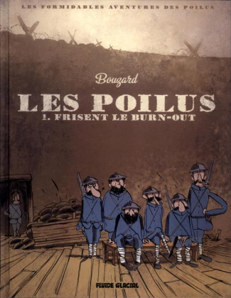 Les poilus Tome 1 : Les Poilus frisent le burn-out