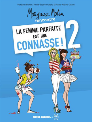 Margaux Motin rencontre la femme parfaite est une connasse ! Tome 2