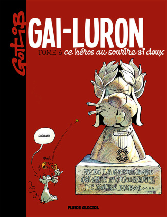 Gai-Luron Tome 6 : Gai-Luron, ce héros au sourire si doux