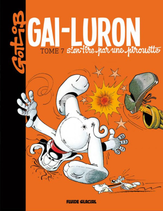 Gai-Luron Tome 7 : Gai-Luron s'en tire par une pirouette