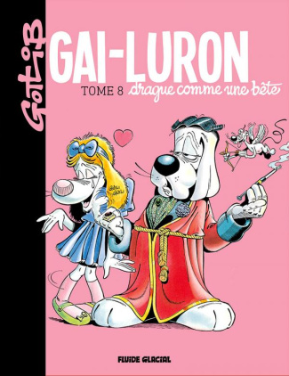 Gai-Luron Tome 8 : Gai-Luron drague comme une bête