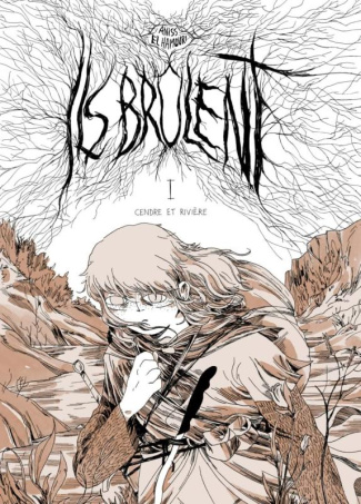 Ils brûlent Tome 1 : Cendre et rivière