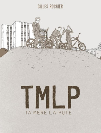 TMLP. Ta mère la pute