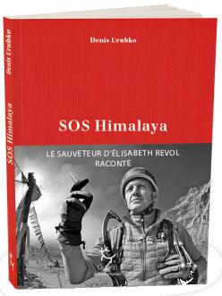 SOS Himalaya. Le sauveteur d'Elisabeth Revol raconte