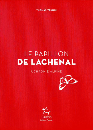 Le papillon de Lachenal. Uchronie alpine