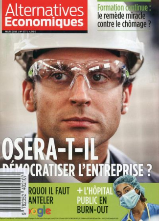 Alternatives économiques N° 377, mars 2018 : Osera-t-il démocratiser l'entreprise ?