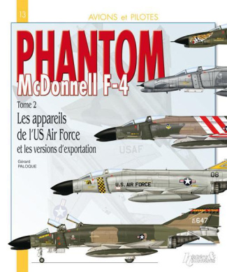 Phantom Mc Donnel F-4. Tome 2, Les appareils de l'US Air Force et les versions d'exportation