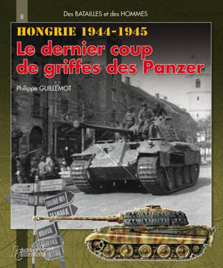 Hongrie : le dernier coup de griffes des Panzer. Automne hiver 1944-1945