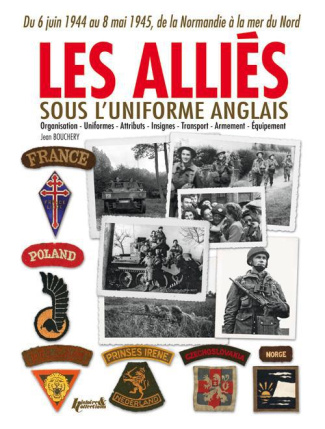 Les Alliés sous l'uniforme anglais. De la Normandie à la mer du Nord (1944-1945) Français, Belges, N