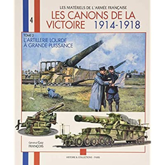 Les canons de la victoire 1914-1918 t.2
