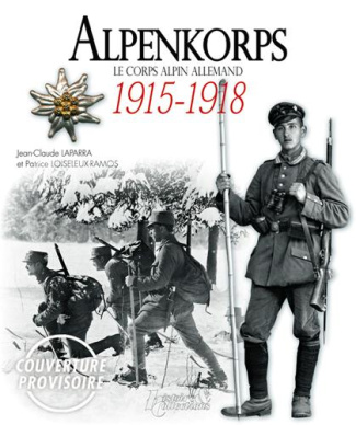 Alpenkorps. Le corps alpin allemand des montagnes à l'enfer de Verdun