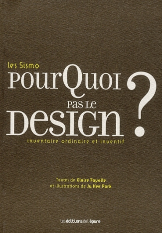 Pourquoi pas le design ? Inventaire ordinaire et inventif