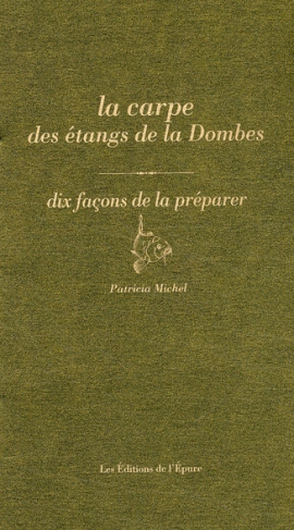 La carpe des étangs de la Dombes. Dix façons de la préparer