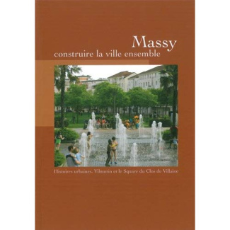 Massy, construire la ville ensemble. Histoires urbaines, Vilmorin et le Square du Clos de Villaine