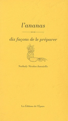 L'ananas. Dix façons de le préparer