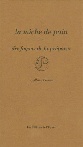 La miche de pain. Dix façons de la préparer
