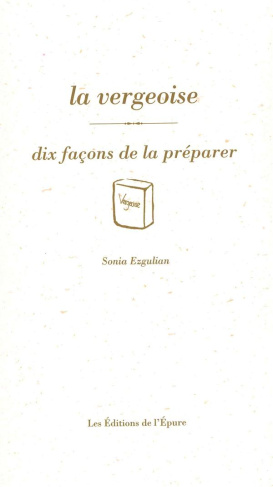 La vergeoise. Dix façons de la préparer