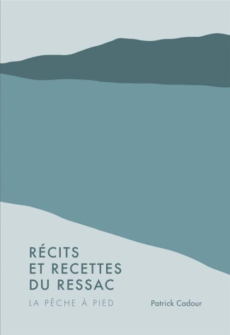 Récits et recettes du ressac. La pêche à pied